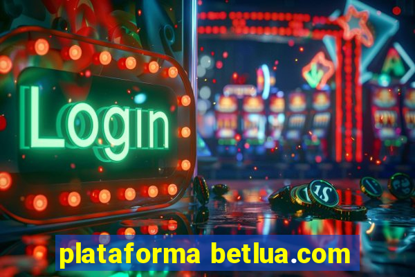 plataforma betlua.com